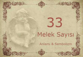 33 Melek Sayısı – Anlamı ve Sembolizm (Yaşam, Aşk ve Geleceğiniz İçin Ne İfade Ediyor?)