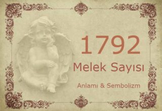 1792 Melek Sayısı – Anlamı ve Sembolizm (Yaşam, Aşk ve Geleceğiniz İçin Ne İfade Ediyor?)